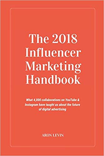 The 2018 Influencer Marketing Handbook