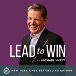 Lead to Win with Michael Hyatt