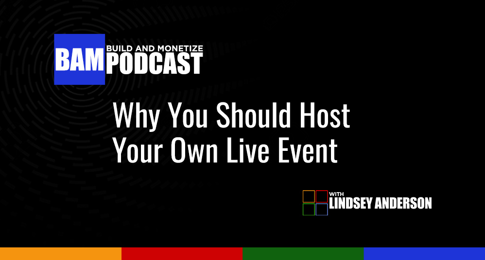 Why You Should Host Your Own Live Event Why You Should Host Your Own Live Event