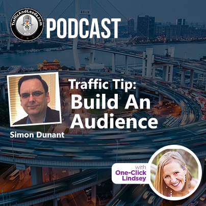 Traffic and Leads Podcast: Build an Audience