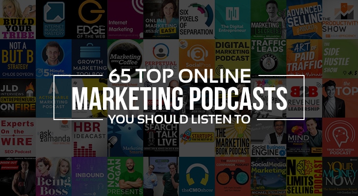 65 Best Online Marketing Podcasts You Should Listen To