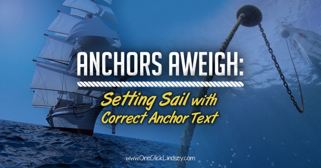 Anchors Aweigh: Setting Sail with Correct Anchor Text