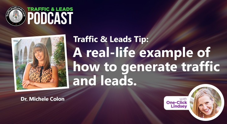 Traffic And Leads Podcast: A Real Example of How to Generate Traffic and Leads