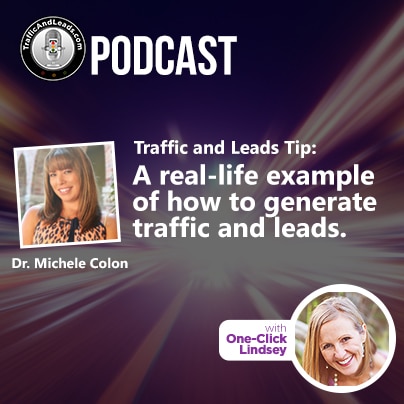 Traffic And Leads Podcast: A Real Example of How to Generate Traffic and Leads
