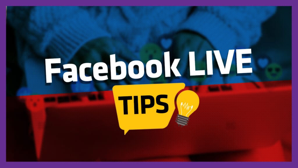 Facebook Live Tips