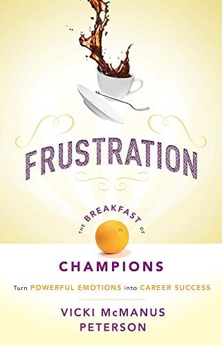 Frustration: The Breakfast of Champions