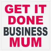 Get It Done Business Mum Podcast