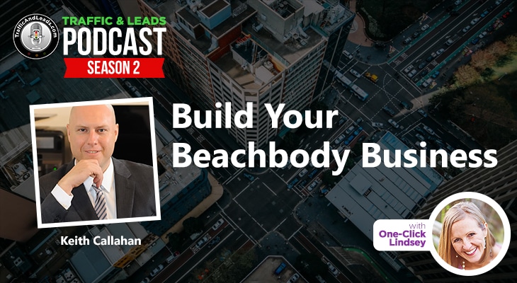 Keith Callahan Build Your Beachbody Business
