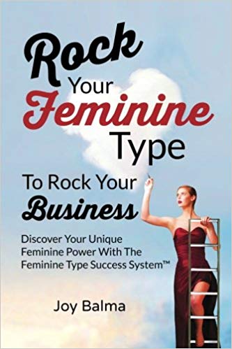 Rock Your Feminine Type To Rock Your Business