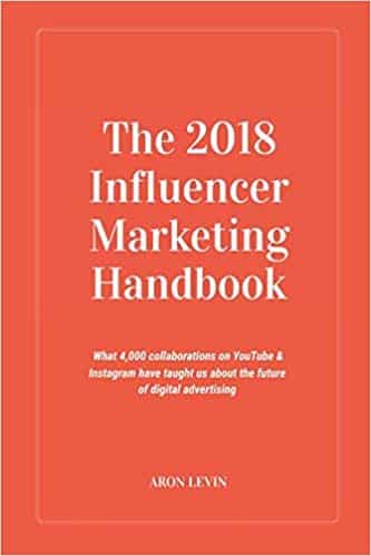 The 2018 Influencer Marketing Handbook