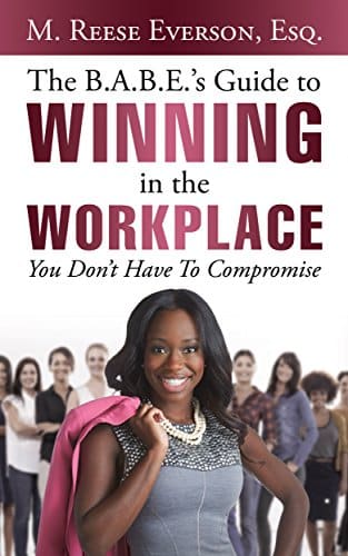 The B.A.B.E.'S Guide to Winning in the Workplace