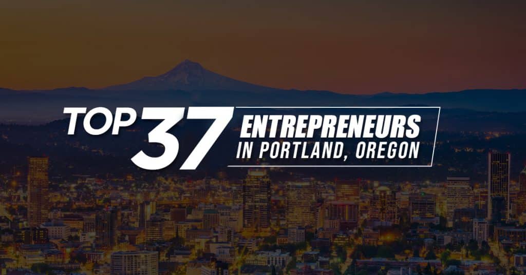Top 37 Entrepreneurs in Portland