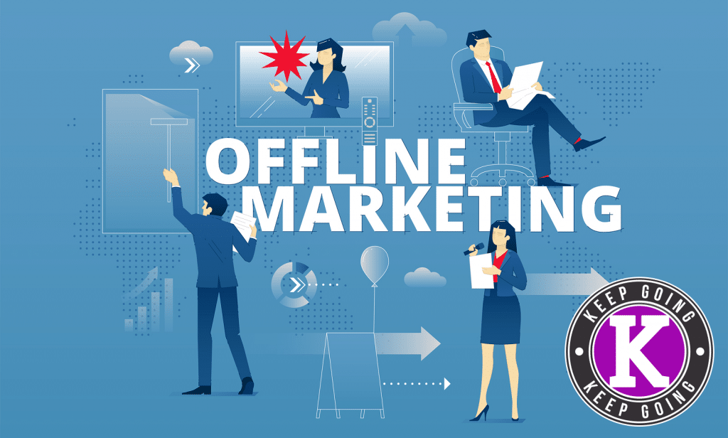 Best Offline Marketing Strategies: 3 Tips That Will Make A Difference