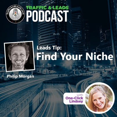 Traffic And Leads Podcast: Find Your Niche