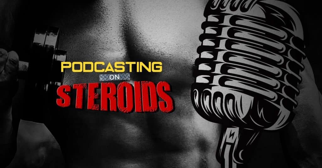 podcasting on steroids