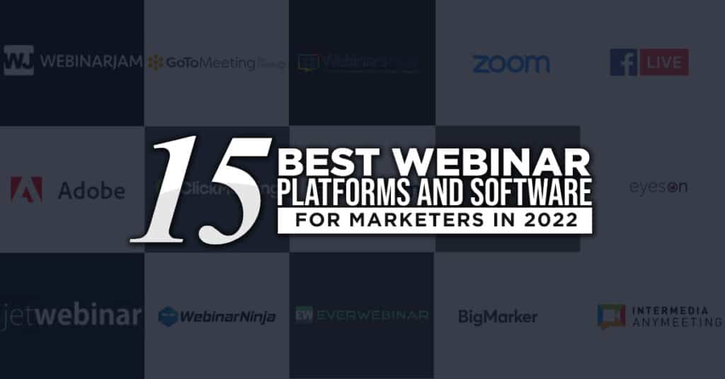 15 Best Webinar Platforms and Software for Marketers in 2022