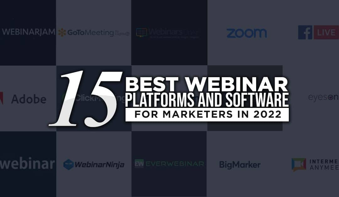 15 Best Webinar Platforms and Software for Marketers in 2022