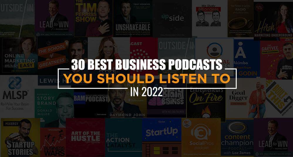 30 Best Business Podcasts You Should Listen To in 2022