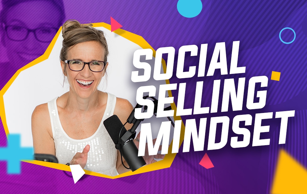 Your Social Selling Mindset: 4 Questions to Ask Yourself