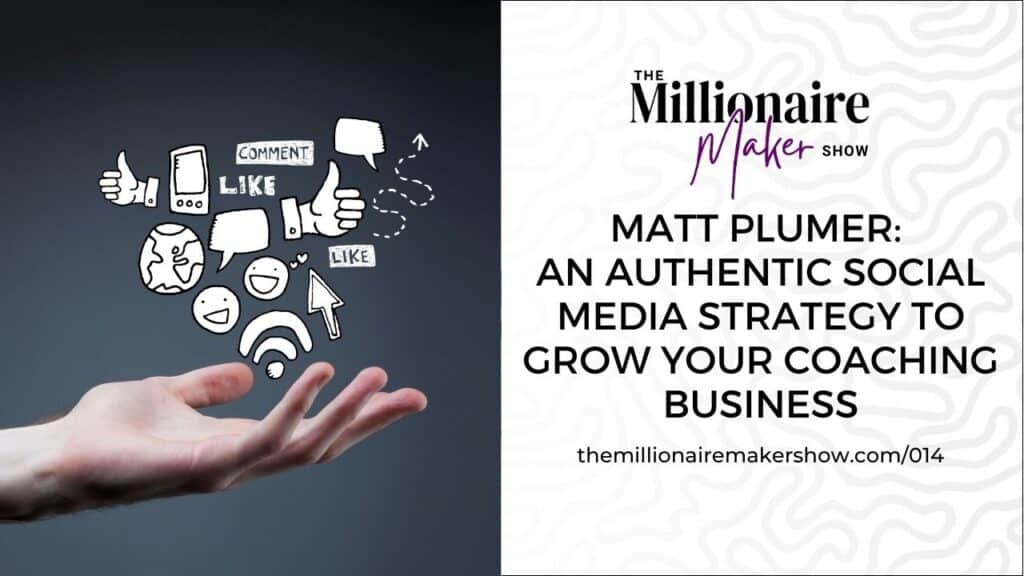 An Authentic Social Media Strategy To Grow Your Coaching Business