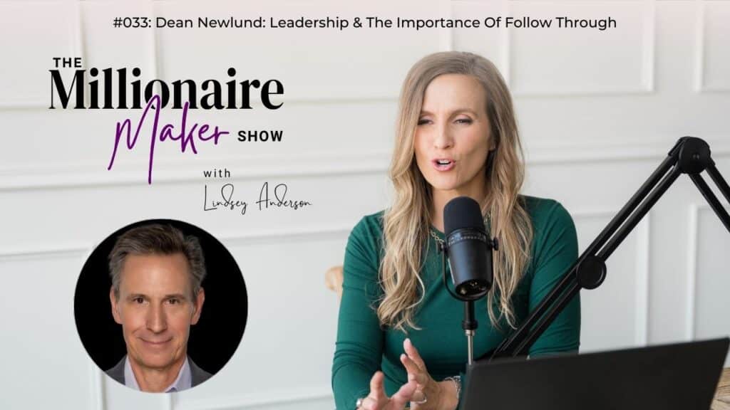 Dean Newlund: Leadership & The Importance Of Follow Through