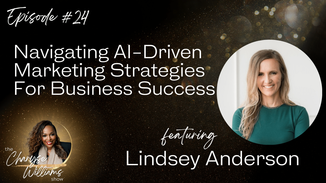 Navigating AI-Driven Marketing Strategies for Business Success with Lindsey Anderson