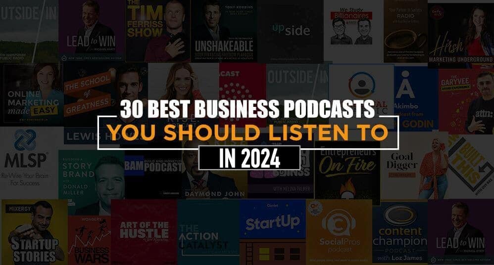 30 Best Business Podcasts You Should Listen To in 2024