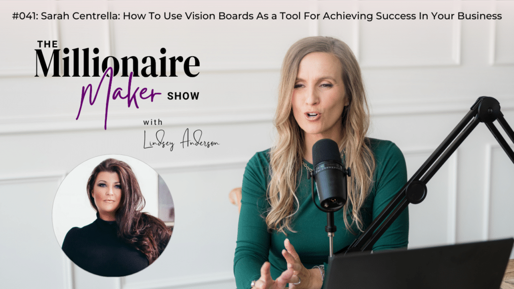 Sarah Centrella: How To Use Vision Boards As a Tool For Achieving Success In Your Business