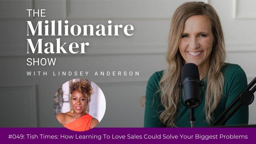 Tish Times: How Learning To Love Sales Could Solve Your Biggest Problems