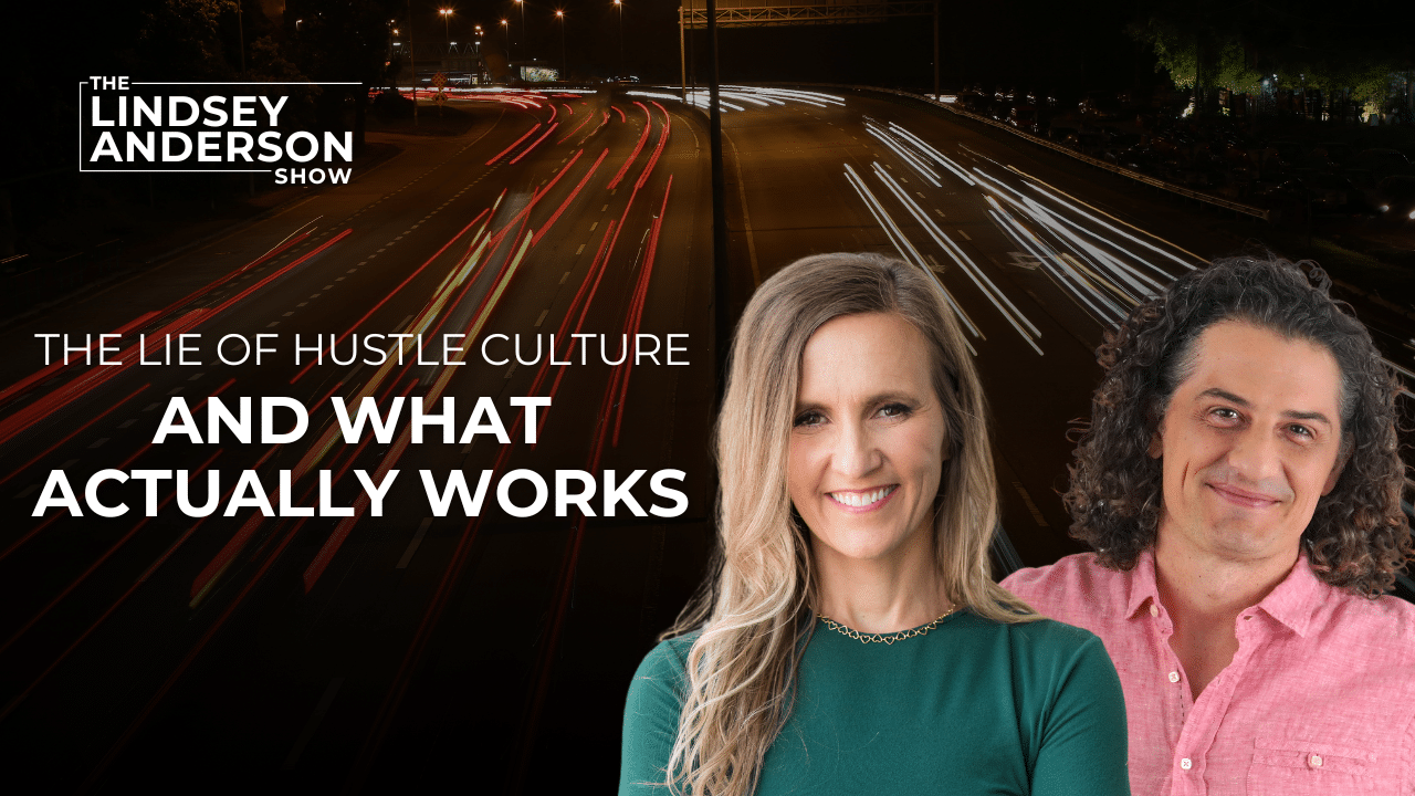 The Lie of Hustle Culture—and What Actually Works with Demir Bentley