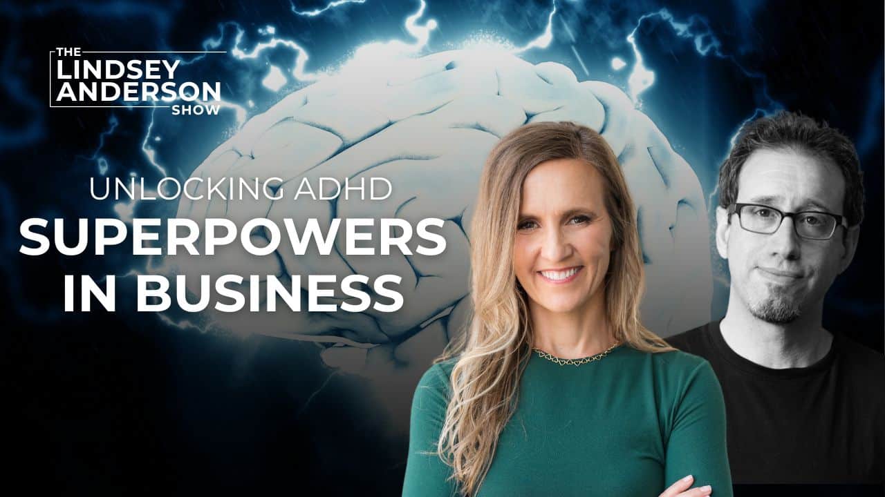 Unlocking ADHD Superpowers in Business with Steve August
